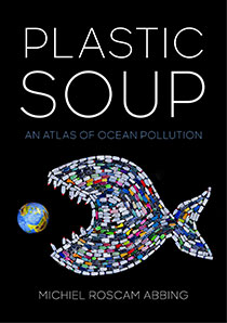 Plastic Soup: An Atlas of Ocean Pollution