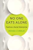 No One Eats Alone: Food as a Social Enterprise by Michael S. Carolan | An Island Press book