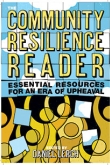 Community Resilience Reader: Essential Resources for an Era of Upheaval edited by Daniel Lerch | An Island press book