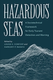 Hazardous Seas: A Sociotechnical Framework for Early Tsunami Detection and Warning  Edited by Louise K. Comfort and Harkunti P. Rahayu | An Island Press book